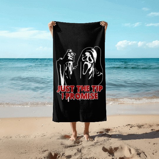 Just The Tip I Promise - Skeleton Horror Halloween Beach Towels