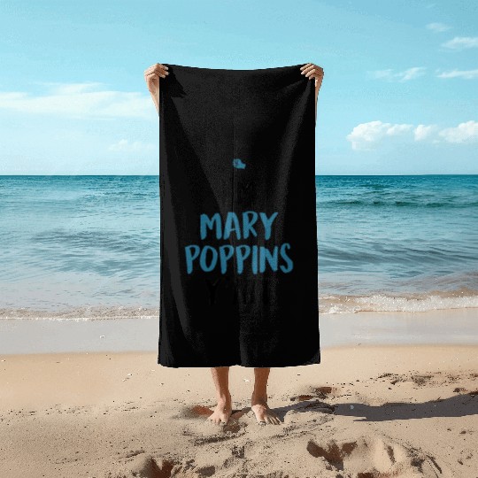 I am Mary Poppins Y all Beach Towels