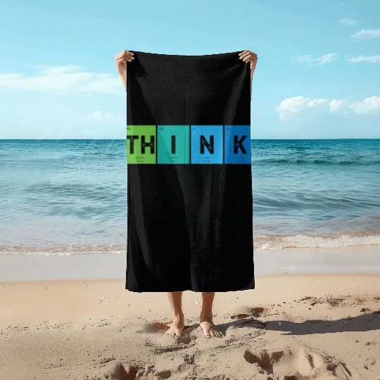 Think Like A Proton And Stay Positive Science Beach Towels