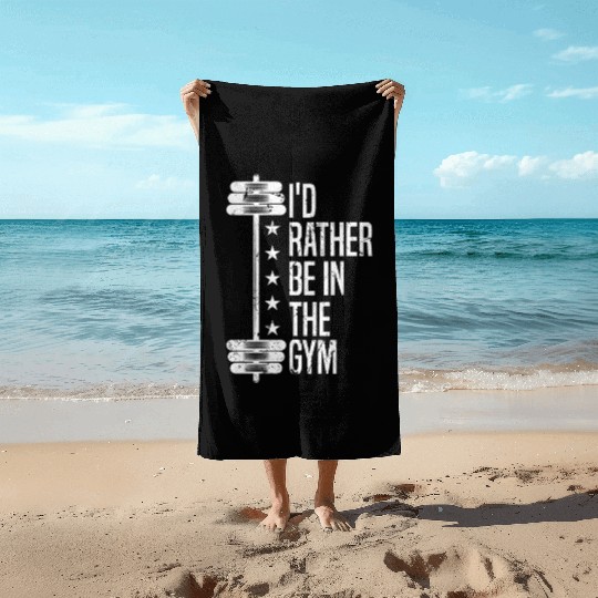 Fitness bodybuilding - I'd rather be in the gym Beach Towels