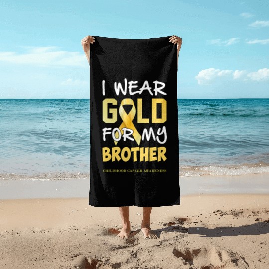 Childhood Cancer Awareness Gold For My Brother Beach Towels