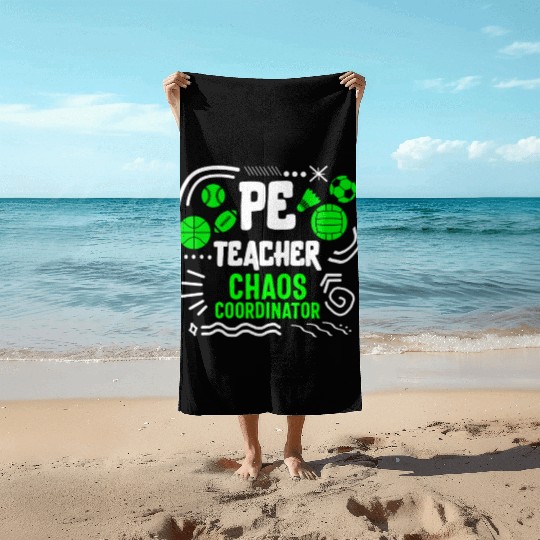 Physical Education Teacher Beach Towels, Chaos