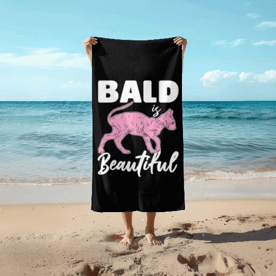 Bald Is Beautiful Sphynx Cat Hair less Sphynx Beach Towels