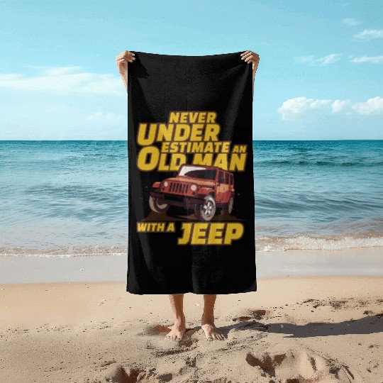 Never Underestimate An Old Man with A Jeep Brown Beach Towels