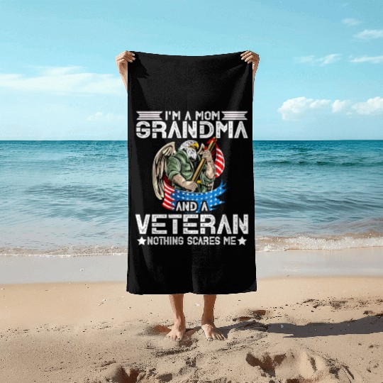 I'm A Mom Grandma And A Veteran Nothing Scares Me Beach Towels