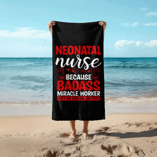 Nicu Nurse Miracle Worker Nursing Essentials Beach Towels