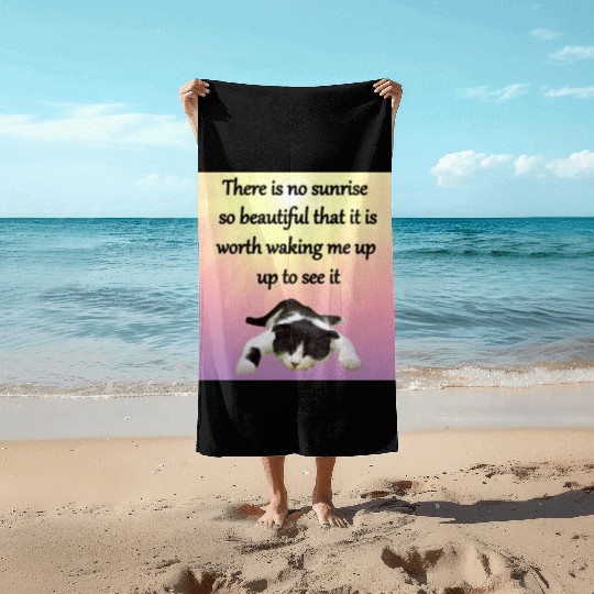 There is no sunrise so beautiful that it is worth Beach Towels