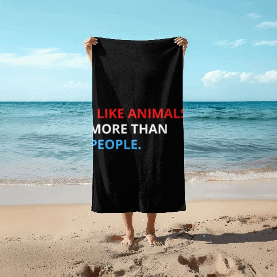 I Like Animals More Than People (Red, White & Blue Beach Towels