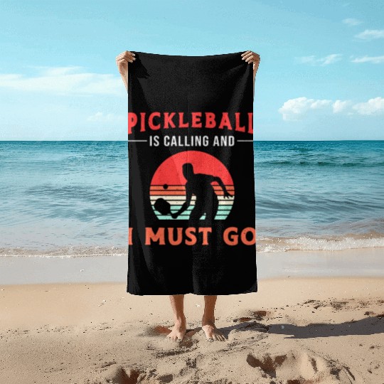 Pickleball Is Calling And I Must Go Paddle Player Beach Towels