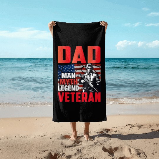 Dad man myth legend Veteran. Fathers and Veterans Beach Towels