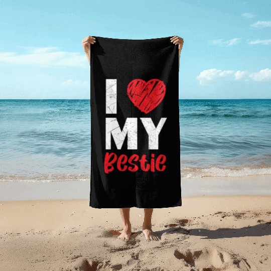 I Love My Bestie Best Friend Friendship BFF Squad Beach Towels
