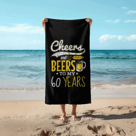 Cheers and Beers 60th Birthday Gift Idea Beach Towels