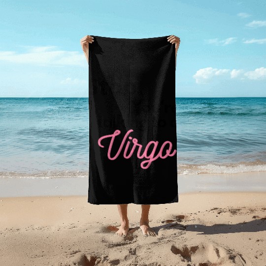 Stop. You're talking to a virgo Beach Towels