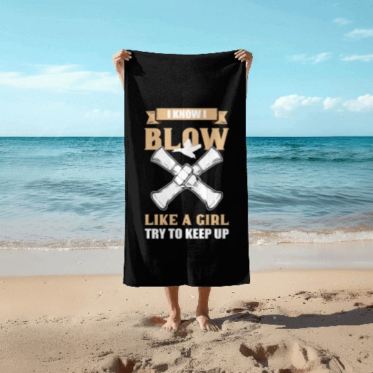 I Know I Blow Like A Girl Duck Hunting Duck Call Beach Towels