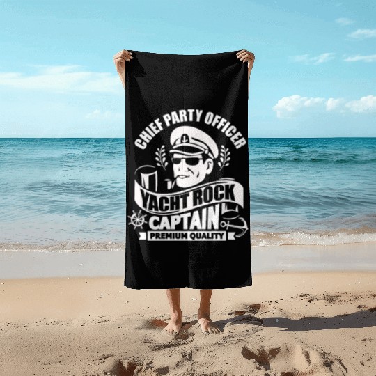 Chief Party Officer Yacht Rock Captain Beach Towels