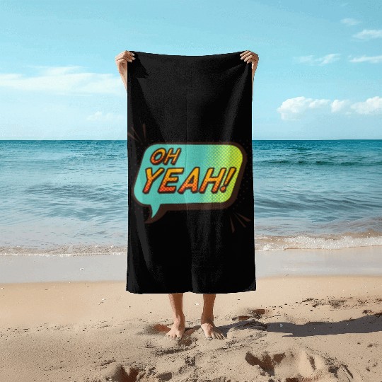 Oh yeah Beach Towels