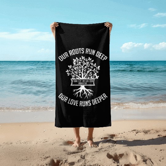 our roots run deep, family reunion Beach Towels