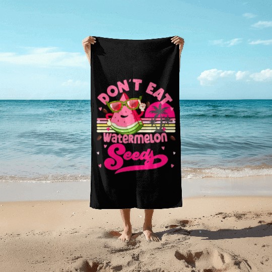 Don't Eat Watermelon Seeds Maternity Summer Fruit Beach Towels