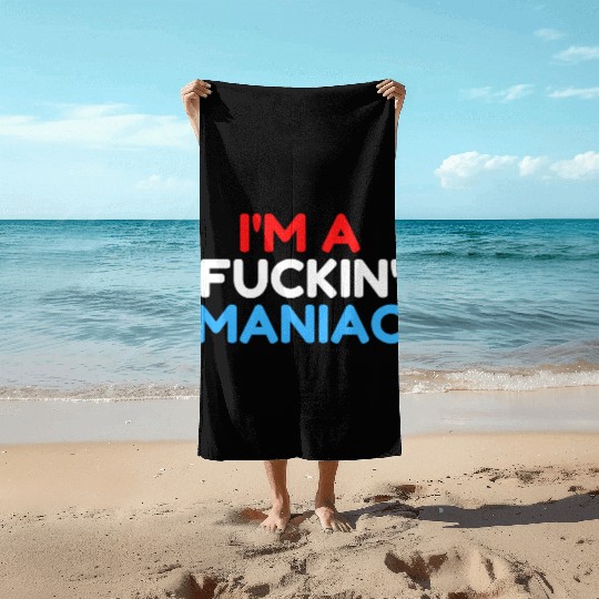 Fuckin' Maniac (Red, White and Blue version) Beach Towels
