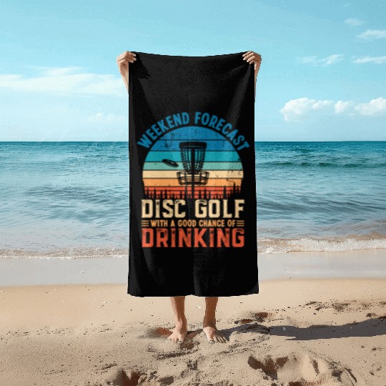 Disc Golf and Drinking Funny Weekend Forecast Gift Beach Towels