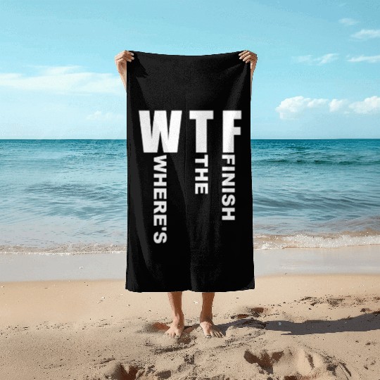 WTF Where's The Finish - Running Runner Beach Towels
