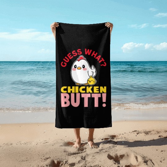Guess What Chicken Butt Chicken Rooster Farmer Beach Towels