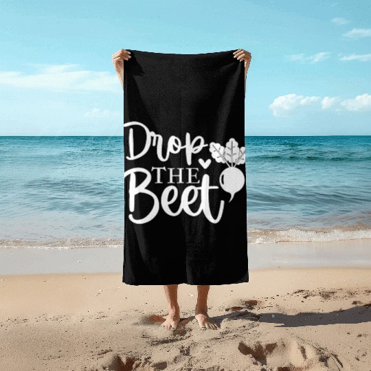 Drop The Beet Funny Food Design Beach Towels