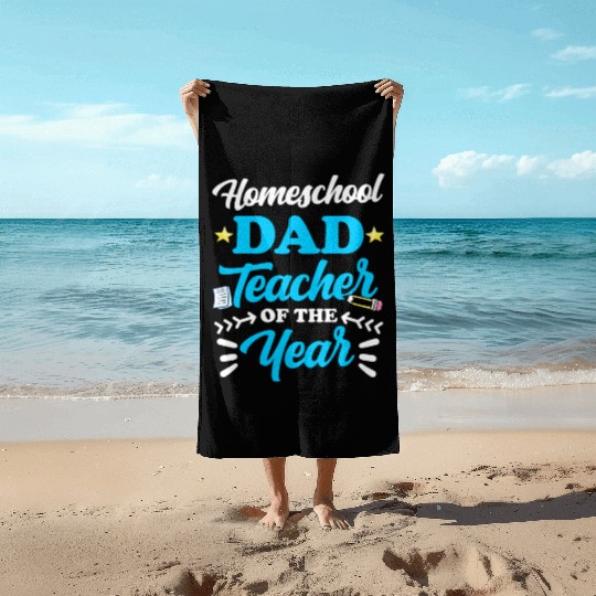 Homeschool Dad Teacher Of The Year Homeschooling Beach Towels