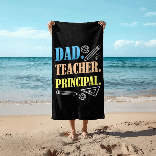Dad Teacher Principal Homeschooling Homeschool Beach Towels