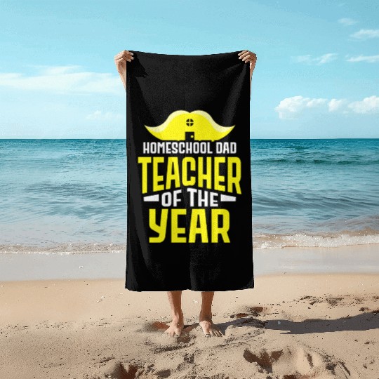 Homeschooling Dad Teacher Of The Year Homeschool Beach Towels