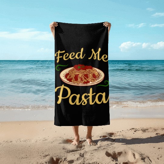 Italian Food Feed Me Pasta Beach Towels