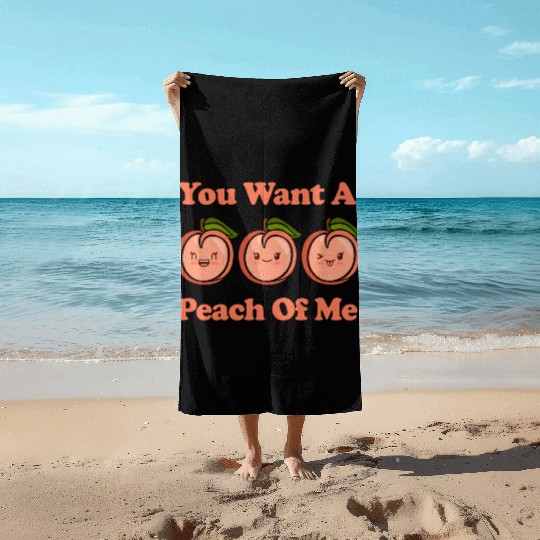 You Want A Peach Of Me Cute Adorable Kawaii Peach Beach Towels