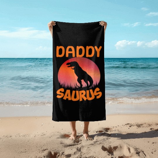 Daddysaurus Papasaurus Beach Towels