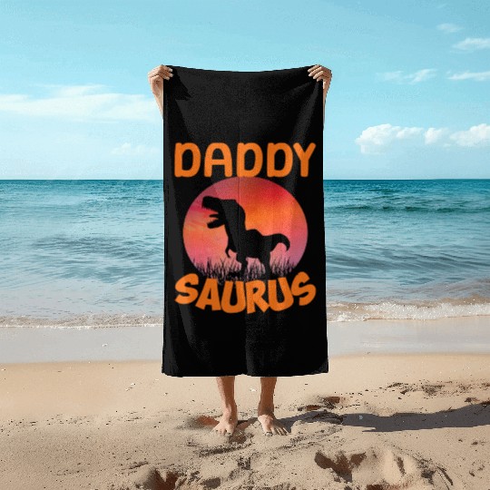 Daddysaurus Papasaurus Beach Towels