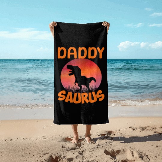 Daddysaurus Papasaurus Beach Towels