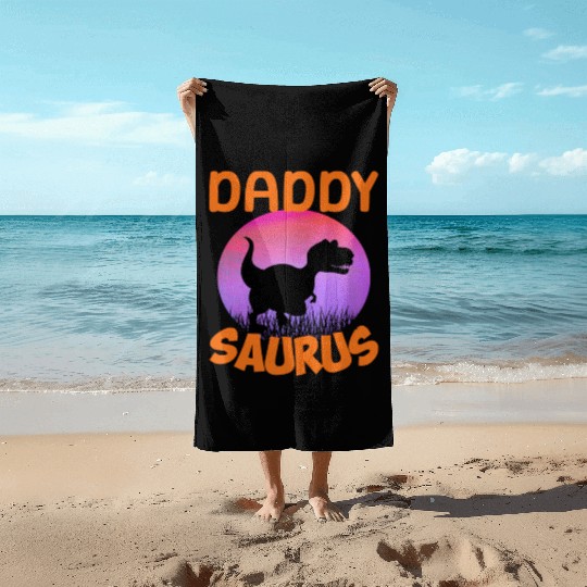 Daddysaurus Papasaurus Beach Towels