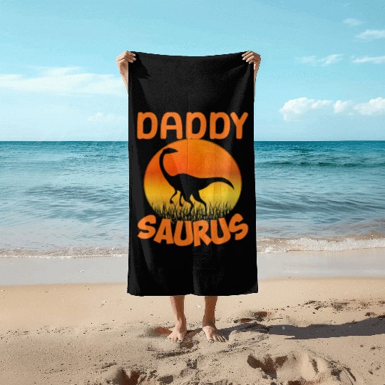 Daddysaurus Papasaurus Beach Towels
