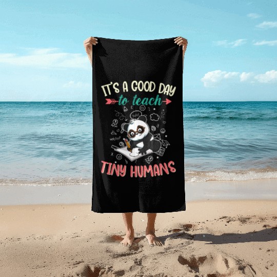 Good Day To Teach Tiny Humans Elementary Teacher Beach Towels