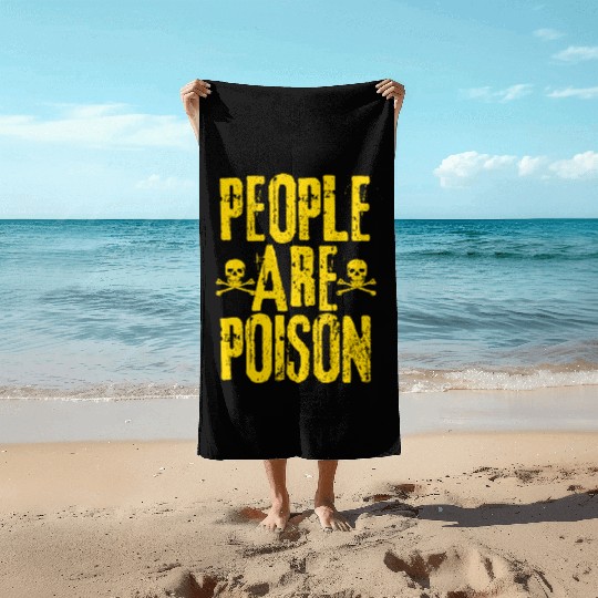 People Are Poison Beach Towels