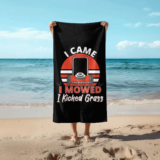 Came I Moved I Kicked Grass Beach Towels