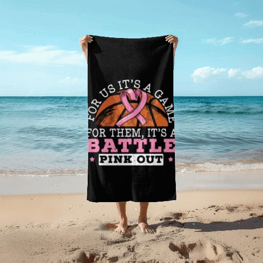 For Us It's A Game For Them It's A Battle Pink Out Beach Towels
