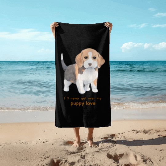 I'll Never Get over my Puppy Love. Adorable Beagle Beach Towels