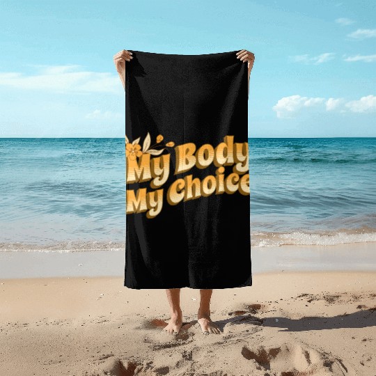 Feminist My Body My Choice Retro Floral Typography Beach Towels