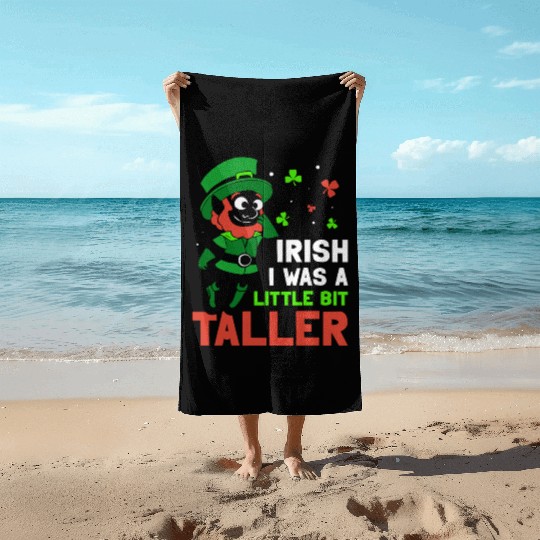 Iirish Wish I Was A Little Bit Taller Ireland Beach Towels