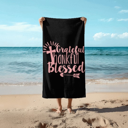Grateful Thankful And Blessed Jesus Cross Beach Towels