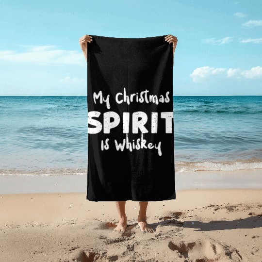 My Christmas Spirit Is Whiskey Beach Towels