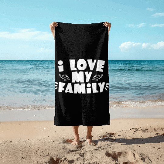 I Love My Family Reunion Gathering Families Beach Towels