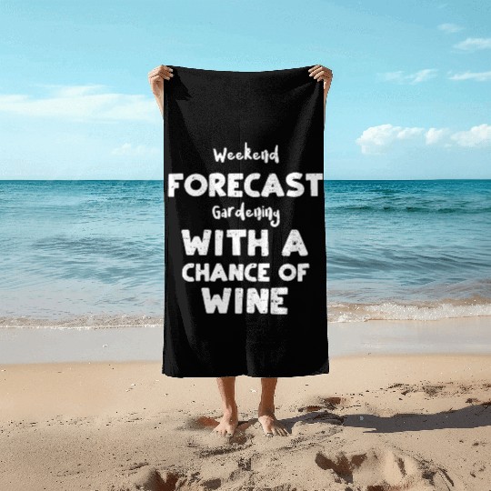 Weekend Forecast Gardening With... Beach Towels