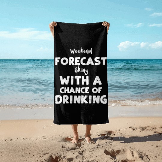 Weekend Forecast Skiing With A C... Beach Towels