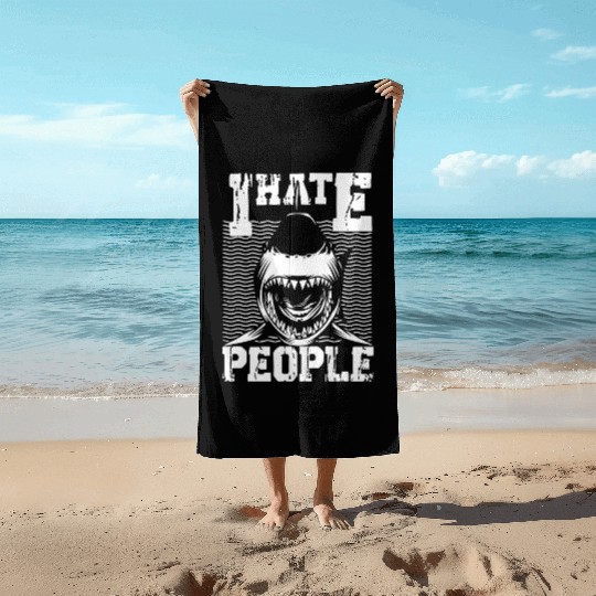 I HATE PEOPLE SHARK Beach Towels